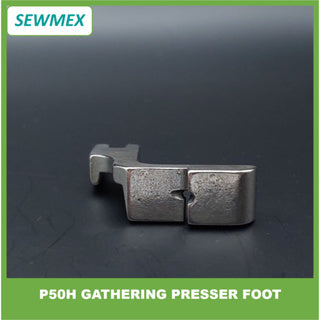 P50H Gathering Presser foot lockstitch machine / Tapak kedut mesin jahit lurus
